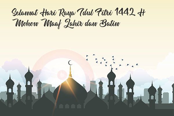 Selamat Hari Raya Idul Fitri 1442 H